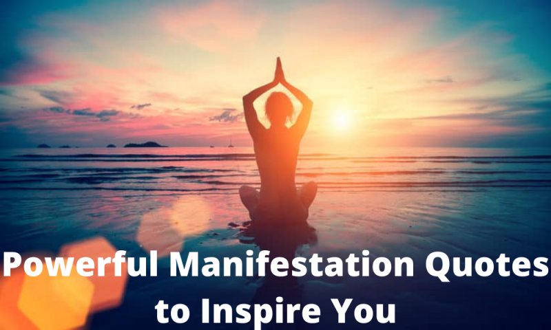 Powerful Manifestation Quotes to Inspire You