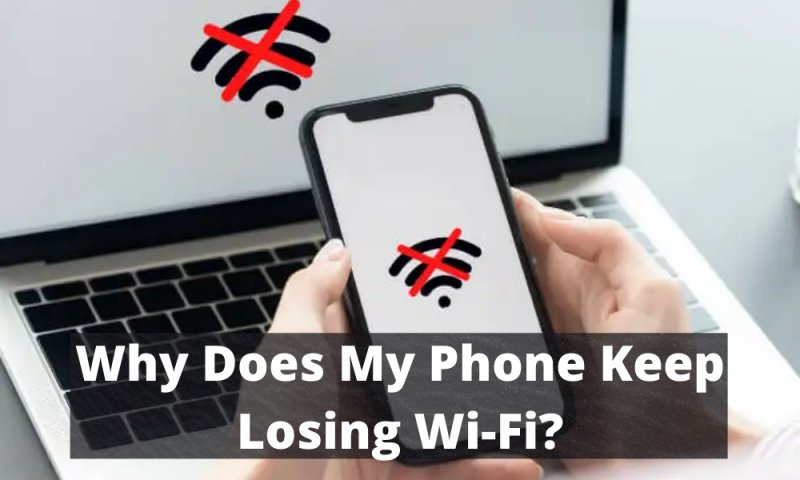 Why Does My Phone Keep Losing Wi-Fi?